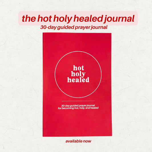 hot holy healed journal | 30-day guided prayer journal